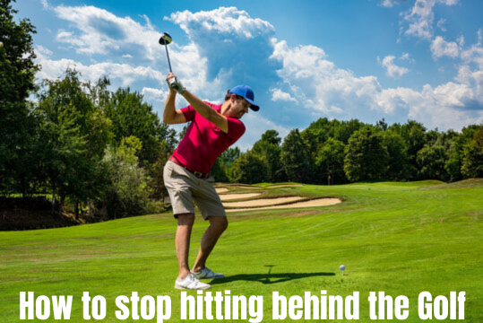 How to stop hitting behind the Golf Ball
