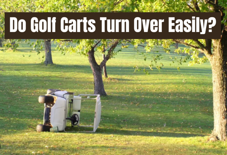 Do Golf Carts Turn Over Easily?
