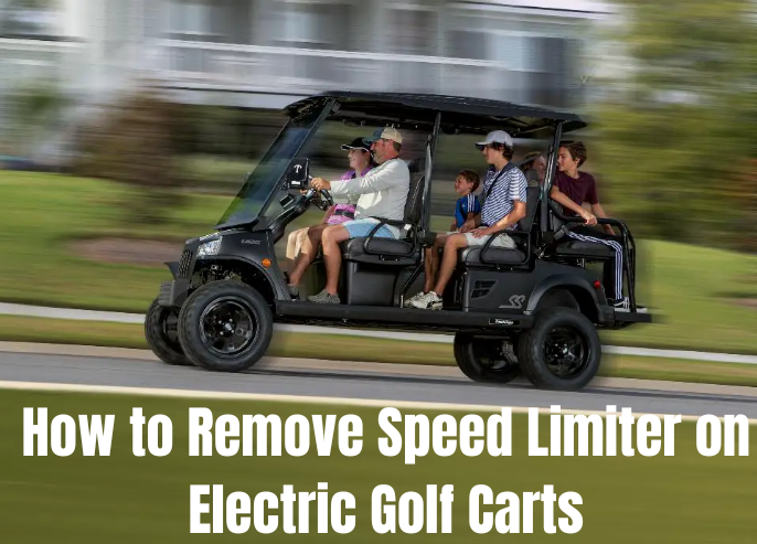 How to Remove Speed Limiter on Electric Golf Carts