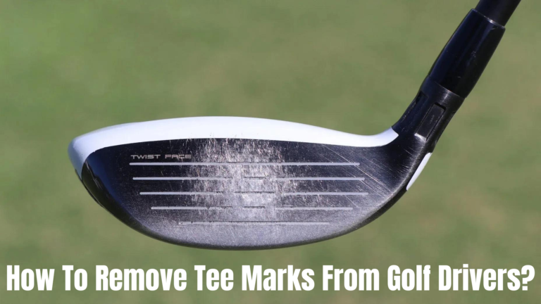 How To Remove Tee Marks From Golf Drivers?