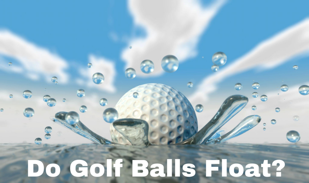 Do golf balls float?